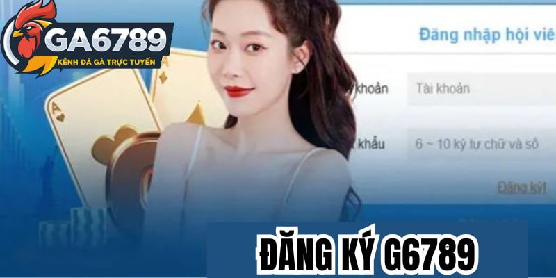 Giới thiệu về đăng ký GA6789